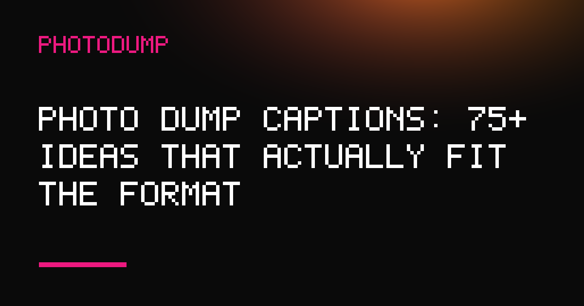 PhotoDump article cover: photo dump captions